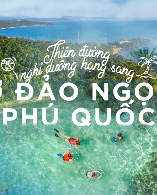 PHÚ QUỐC – ĐẢO NGỌC THIÊN ĐƯỜNG DU LỊCH HÀNG ĐẦU VIỆT NAM