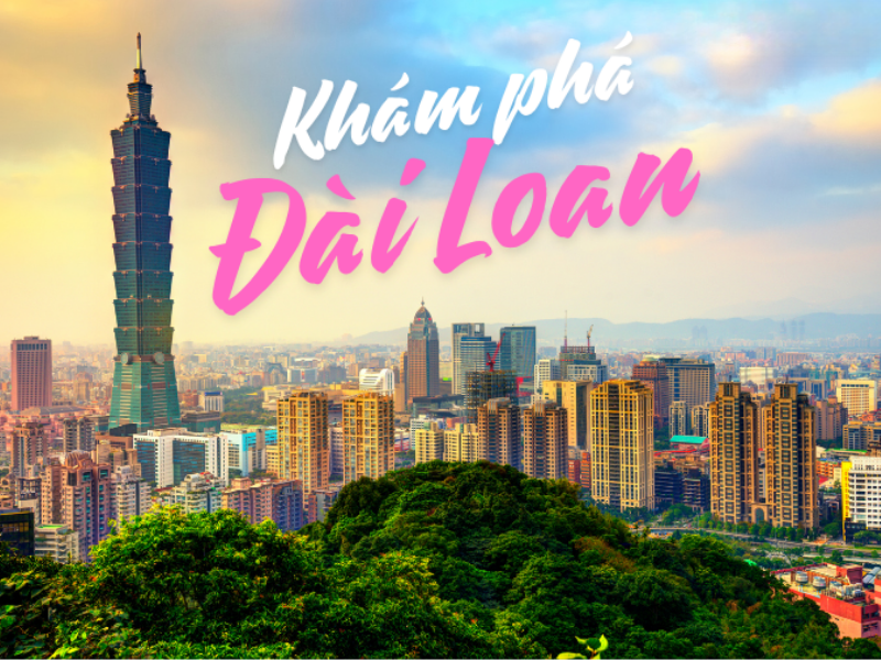 KHÁM PHÁ ĐÀI LOAN